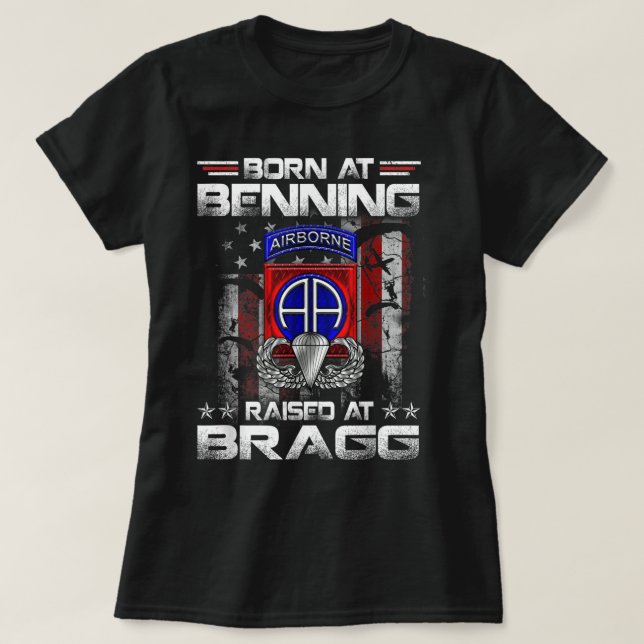 Born At Ft Benning Raised Fort Bragg Airborne Vete T-Shirt (Design Front)