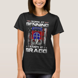 Born At Ft Benning Raised Fort Bragg Airborne Vete T-Shirt
