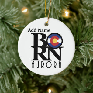 BORN Aurora Colorado Customisable Ceramic Ornament