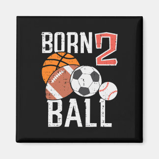 Born Basketball Football 2nd Birthday Toddler Boy  Magnet