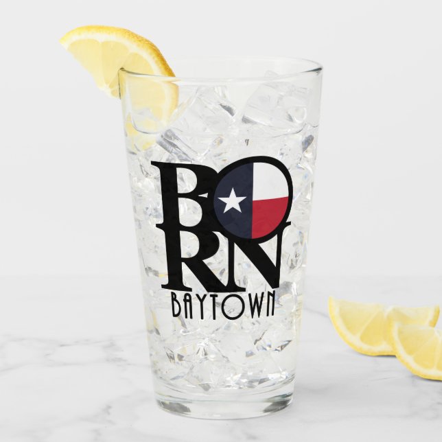 BORN Baytown Texas Glass (Front Ice)