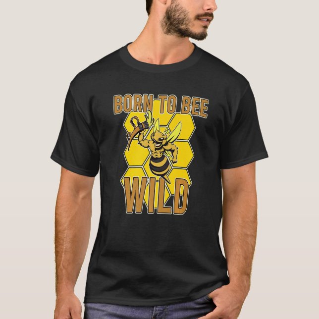 Born Bee Wild Yellow Insect Farmland Honeybee Hone T-Shirt (Front)