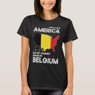 Born Belgian Belgium American USA Citizenship T-Shirt