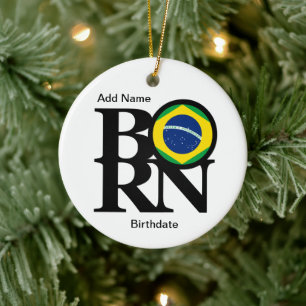 BORN Brazil (with custom name and birthdate) Ceramic Ornament