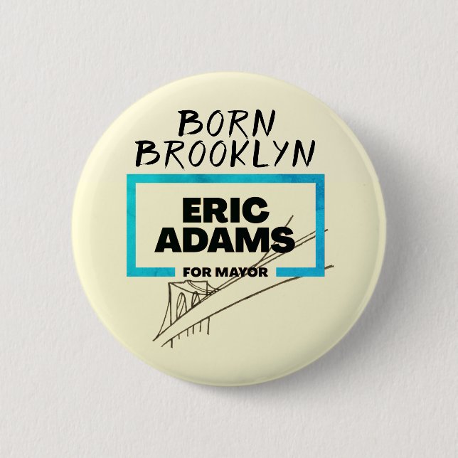 Born Brooklyn: Eric Adams for Mayor Button (Front)