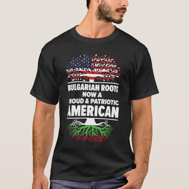 Born Bulgarian Bulgaria American USA Citizenship   T-Shirt (Front)