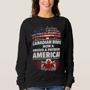 Born Canadian Canada American USA Citizenship Sweatshirt