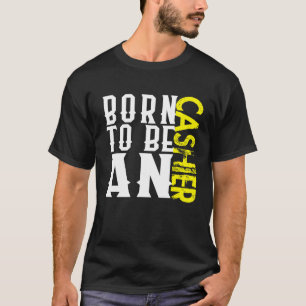 Born cashier Profession career worker working quot T-Shirt
