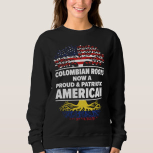 Born Colombian Colombia American USA Citizenship Sweatshirt