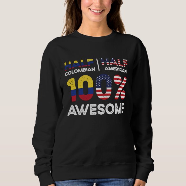 Born Colombian Colombia American USA Citizenship   Sweatshirt (Front)