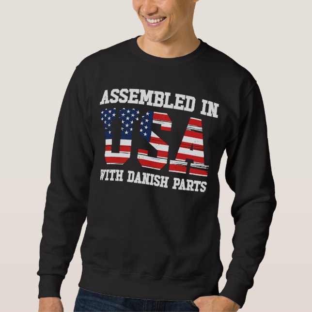 Born Danish Denmark American USA Citizenship  1 Sweatshirt (Front)