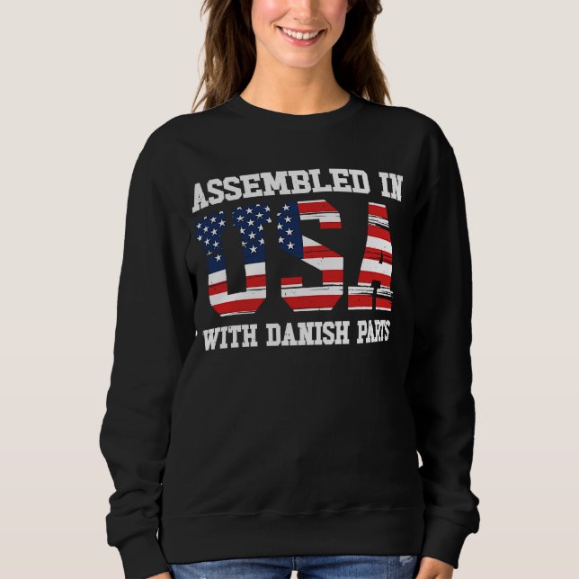 Born Danish Denmark American USA Citizenship  1 Sweatshirt (Front)