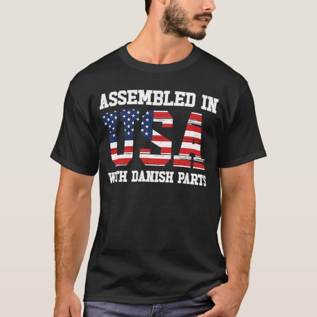Born Danish Denmark American USA Citizenship  1 T-Shirt (Front)