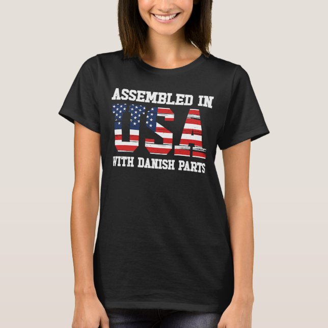 Born Danish Denmark American USA Citizenship  1 T-Shirt (Front)