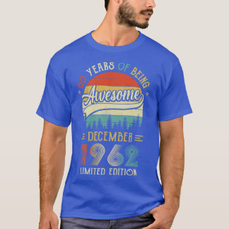 Born December 1962 60th Birthday Made In 1962 60 Y T-Shirt