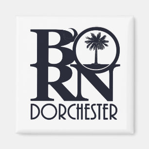 BORN Dorchester SC Magnet