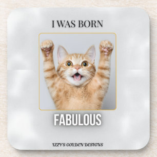 Born Fabulous Coaster   Funny Cat Gift for Her