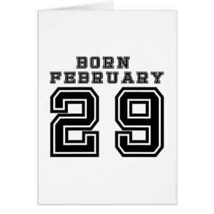 Born February 29