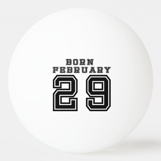 Born February 29 Ping Pong Ball (Front)