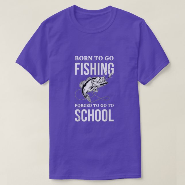 Born Fishing Forced To School Teenage Fishing Teen T-Shirt (Design Front)