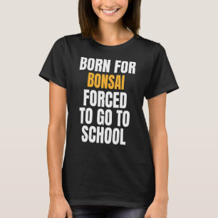 Born For Bonsai T-Shirt