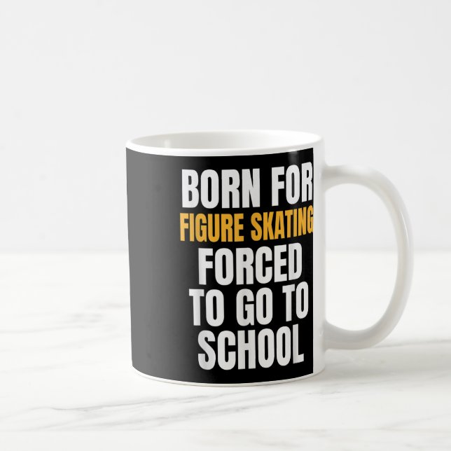 Born For Figure Skating Funny Gift  Coffee Mug (Right)
