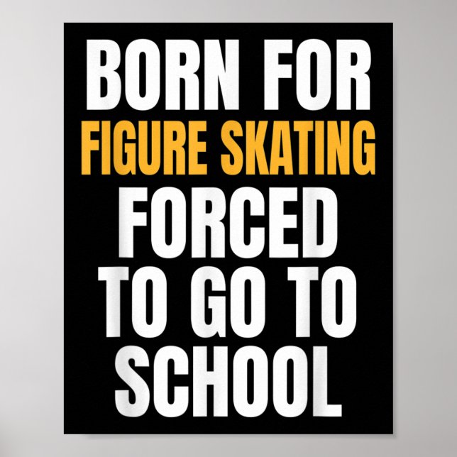 Born For Figure Skating Funny Gift  Poster (Front)