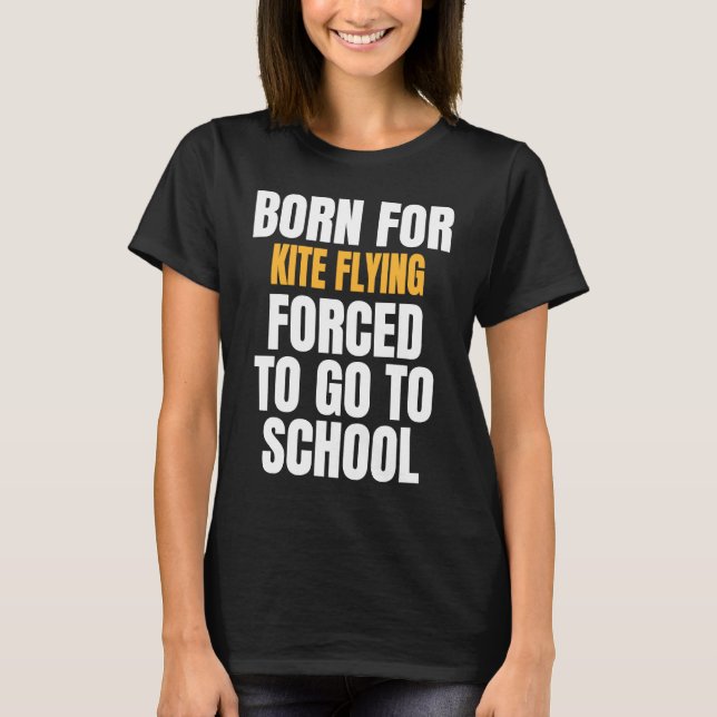 BORN FOR KITE FLYING FUNNY T-Shirt (Front)