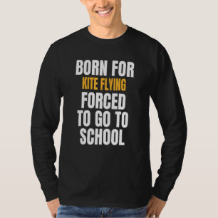 Born For Kite Flying T-Shirt
