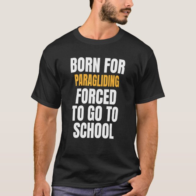 Born For Paragliding T-Shirt (Front)