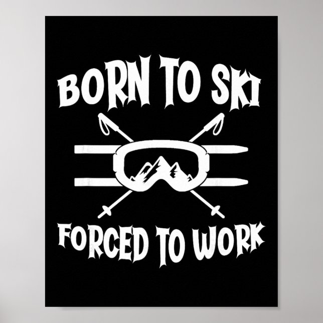 Born For Skiing Funny Skier  Poster (Front)