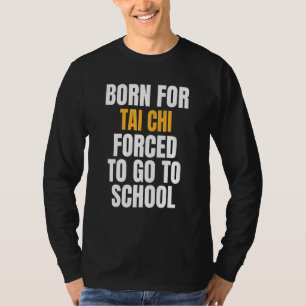 Born For Tai Chi T-Shirt