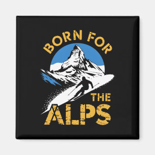 Born For The Alps Alpine Skiing Lover Magnet