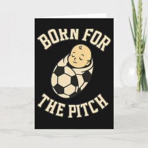Born For The Pitch Byby Soccer Fan Gear  Card