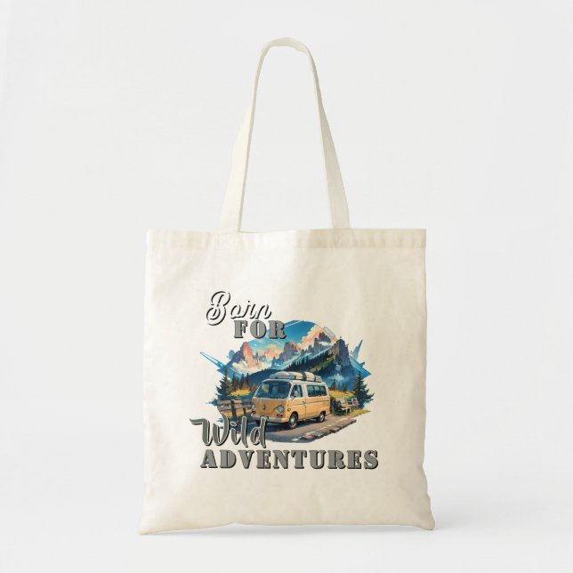 Born For Wild Adventure  Tote Bag (Front)