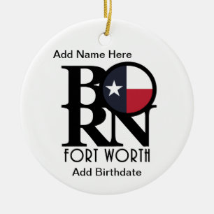 BORN Fort Worth Texas Ceramic Ornament