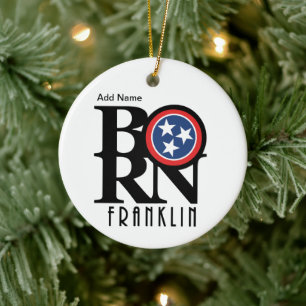 BORN Franklin Tennessee Ceramic Ornament