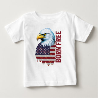  Born Free American Eagle Freedom  Baby T-Shirt