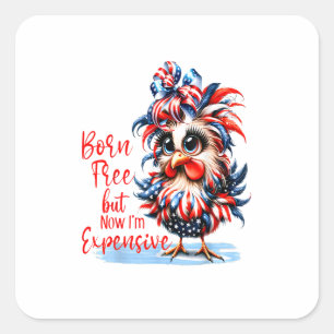 Born Free But Now Expensive - Messy Bun Woman Square Sticker