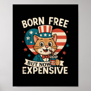 Born Free But Now Expensive Viral Quote Poster