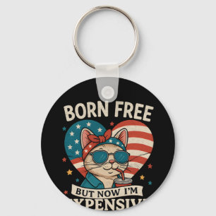 Born Free But Now I'm Expensive 4th Of July Key Ring