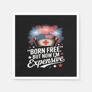 Born Free But Now I'm Expensive 4th Of July Nurse Napkin