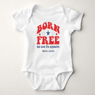Born Free But Now I'm Expensive Baby Bodysuit