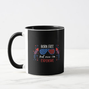 Born Free But Now I'm Expensive, Funny 4th Of July Mug
