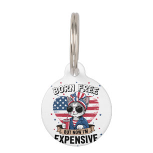 Born Free But Now I'm Expensive Funny Mum Bun Cat Pet Tag