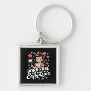 Born Free But Now I'm Expensive Funny Patriotic 4t Key Ring