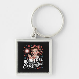 Born Free But Now I'm Expensive Funny Patriotic 4t Key Ring