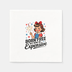 Born Free But Now I'm Expensive Funny Patriotic 4t Napkin
