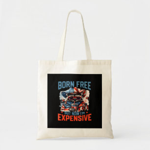 Born Free But Now I'm Expensive Funny Racoon 4th Tote Bag