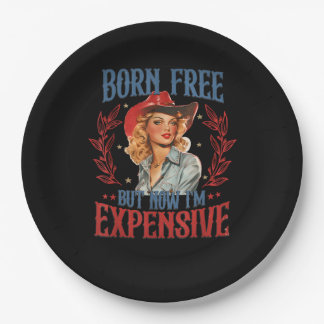 Born Free But Now I'm Expensive Girl 4th Of July P Paper Plate